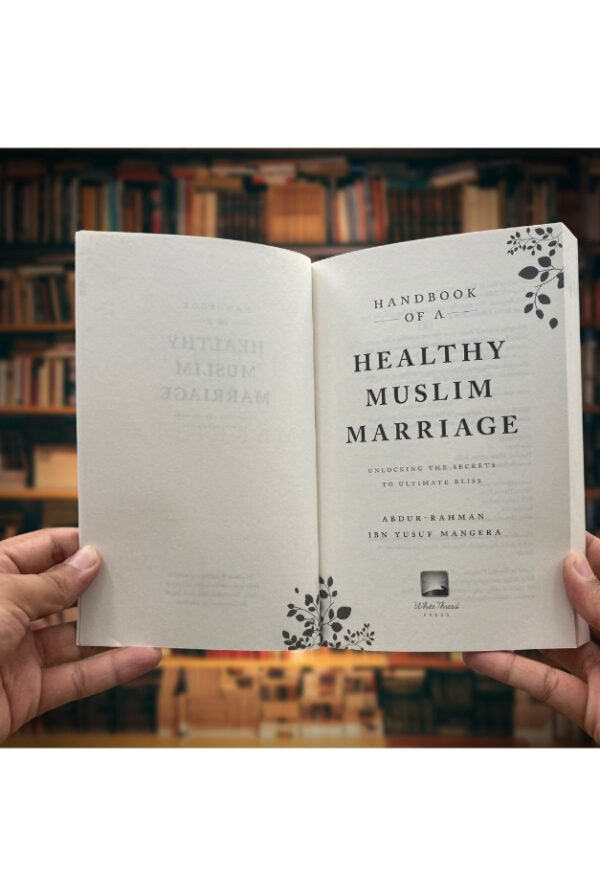Handbook of a Healthy Muslim Marriage – Unlocking the Secrets to Ultimate Bliss (PB) | authentic print.