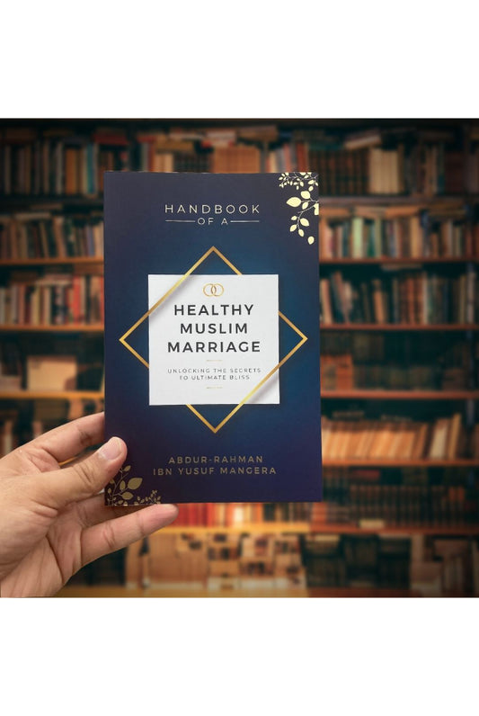 Handbook of a Healthy Muslim Marriage – Unlocking the Secrets to Ultimate Bliss (PB) | authentic print.