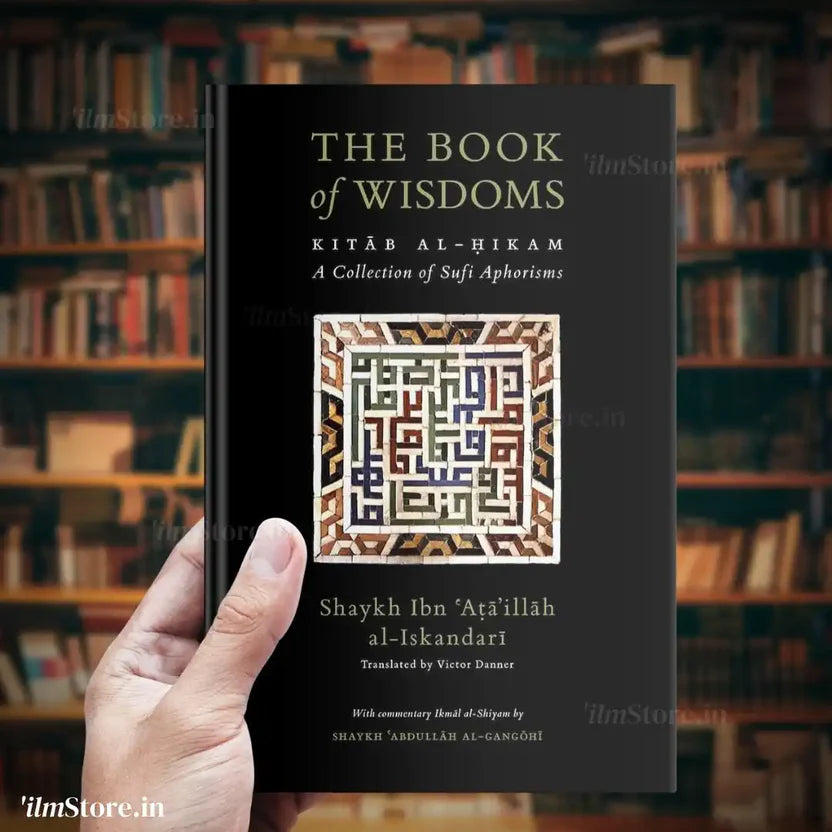The Book Of Wisdoms [Kitab al-Hikam with Ikmal al-Shiyam]