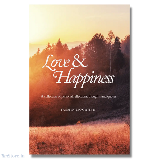 Love &amp; Happiness A Collection of Personal Reflections and Quotes