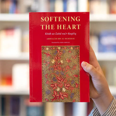 Softening The Heart Kitab az-Zuhd wa'r-Raqa'iq | Paperback | 494 pages