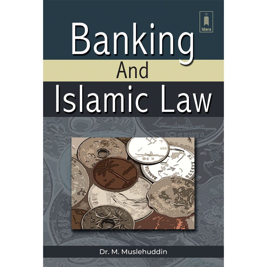 Banking and Islamic Law by: Dr. M. Muslehuddin