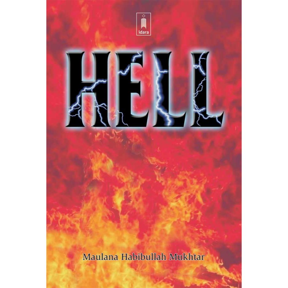 Hell by: Maulana Dr. Muhammad Habibullah Mukhtar