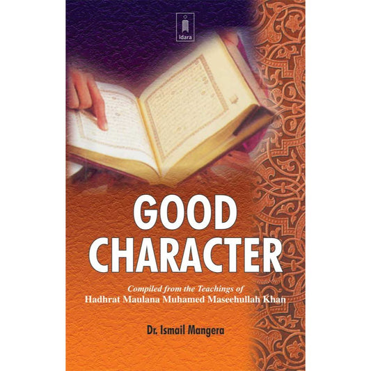 Good Character by: Dr. Ismail Mangera