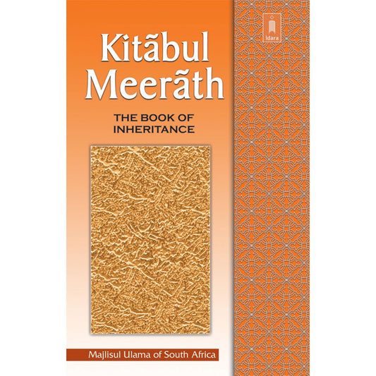 Kitabul Meerath – The Book of Inheritance by: Majlisul Ulama of South Africa