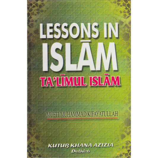 Lessons in Islam | Taleem ul Islam English (HB) by: Mufti Kifayat Ullah Dehlvi