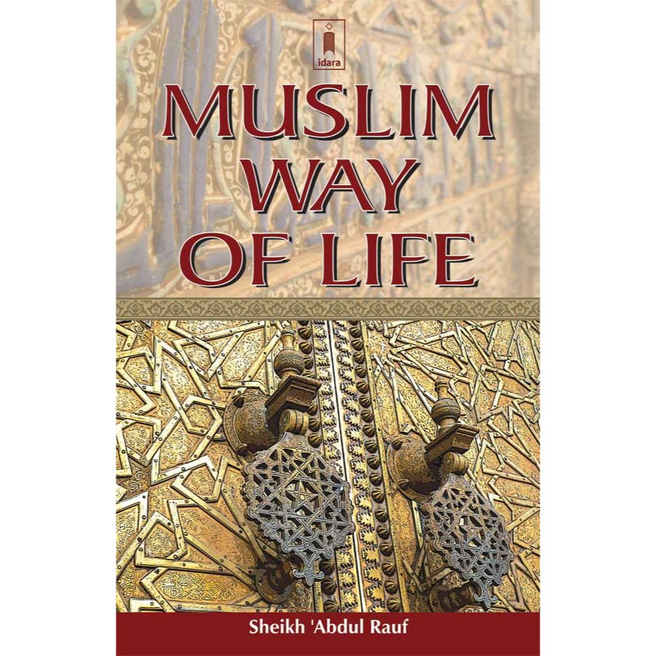 Muslim Way of Life by: Sheikh Abdul Rauf