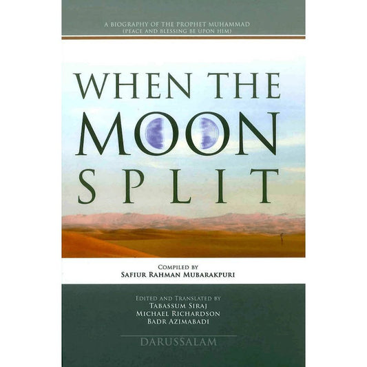 When the Moon Split (A Biography of Prophet Muhammad ﷺ) | English وانشق القمر (HB) by: Safiur-Rahman Mubarakpuri