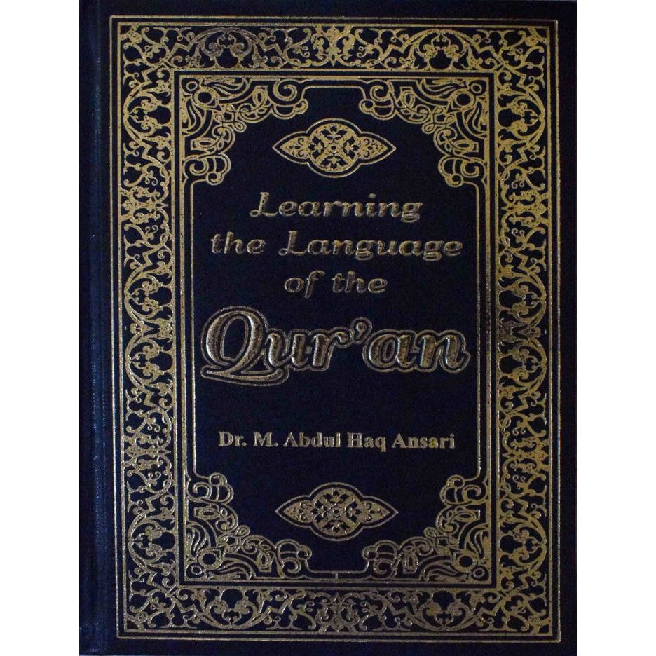 Learning the Language of the Quran with Key (HB) by: Professor Muhammad Abdul Haq Ansari