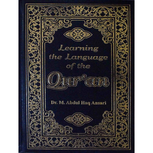 Learning the Language of the Quran with Key (HB) by: Professor Muhammad Abdul Haq Ansari