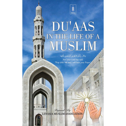 Duas in the Life of a Muslim by: Lenasia Muslim Association