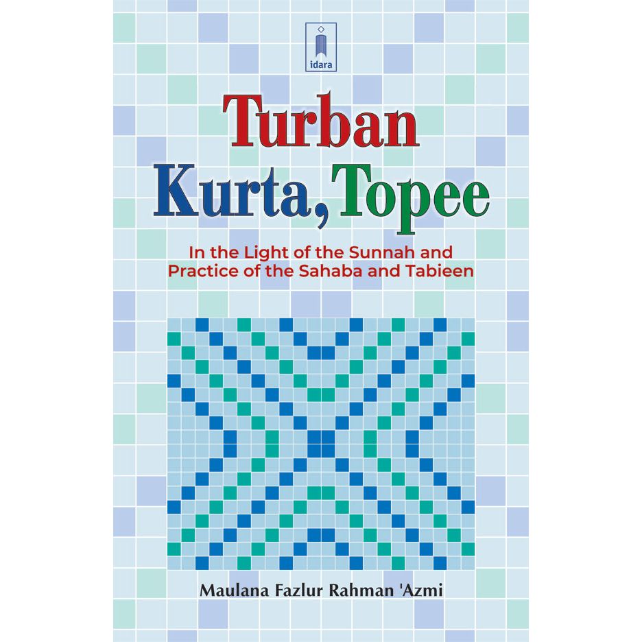 Turban Kurta Topee – In The Light of Sunnah | English