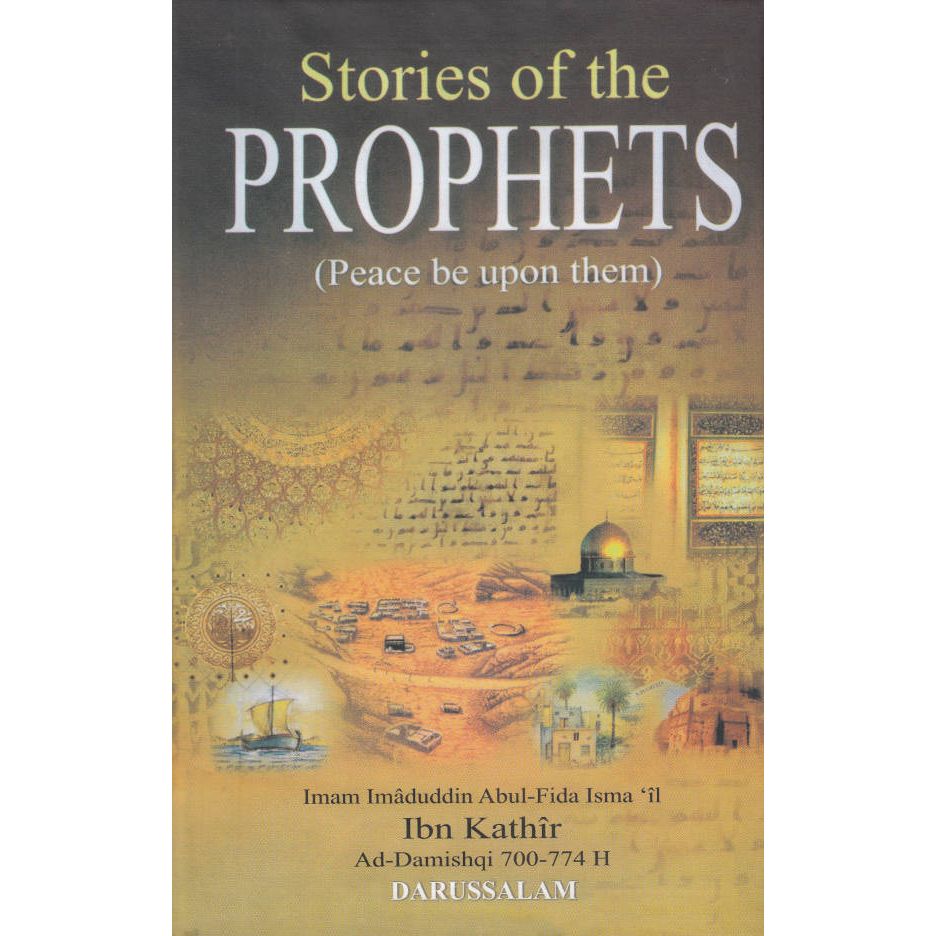 Stories of the Prophets قصص الأنبياء | English by: Imam Imaduddin Abul-Fida Ismail Ibn Kathir