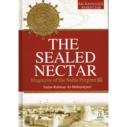 The Sealed Nectar Colour : Biography of the Noble Prophet by : Safiur Rahman Al Mubarakpuri