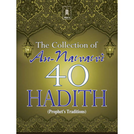 A Collection of An-Nawawi 40 Hadith | Prophet’s Traditions | Pocket by: An-Nawawi Rah.