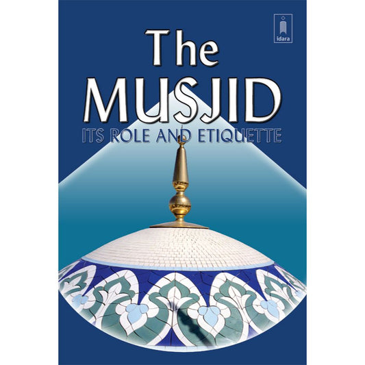 The MUSJID – Its Role and Etiquettes