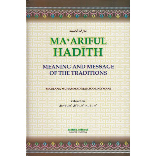 Maariful Hadith – Meaning and Message of the Traditions (English) | 4 Volumes set (HB) Cover might be different. by: Maulana Manzoor Nomani (Rah.)