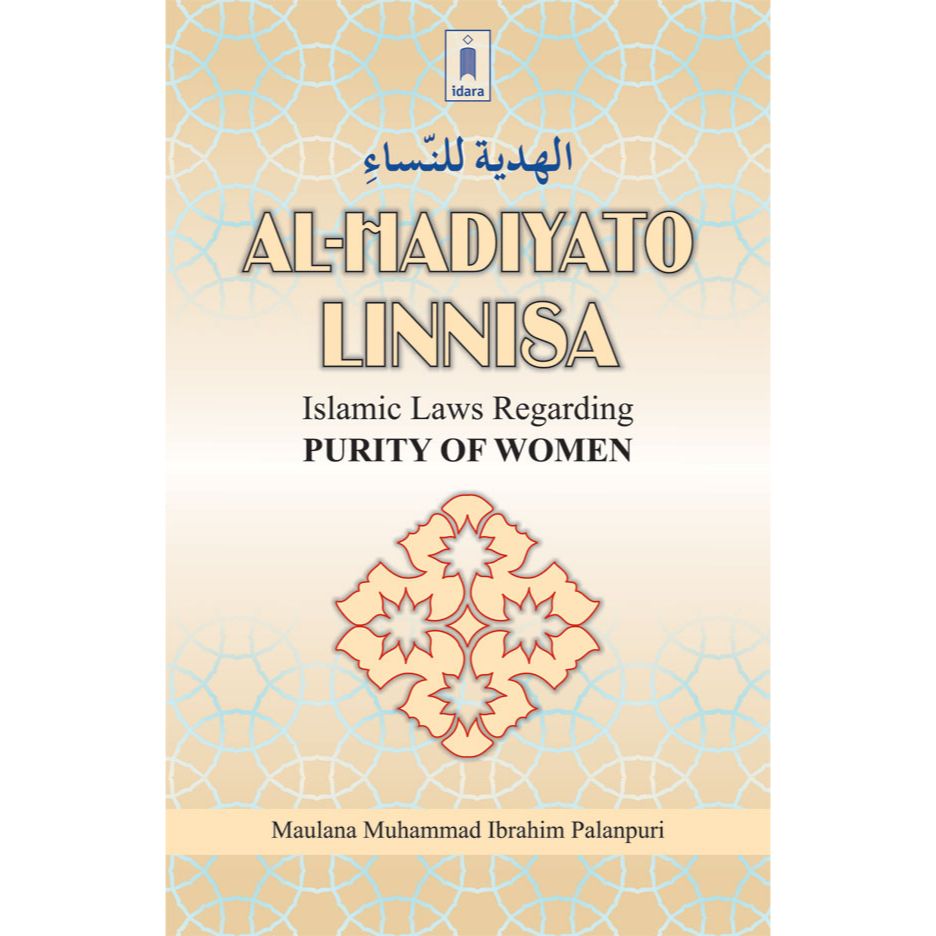 Al Hadiyato Linnisa : Islamic Laws for Purity of Women by: Maulana M. Ebrahim Palanpur