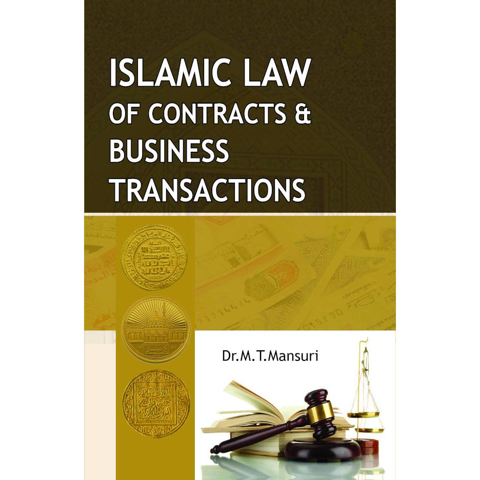 Islamic Law of Contracts and Business Transactions | English by: Dr. M. Tahir Mansuri