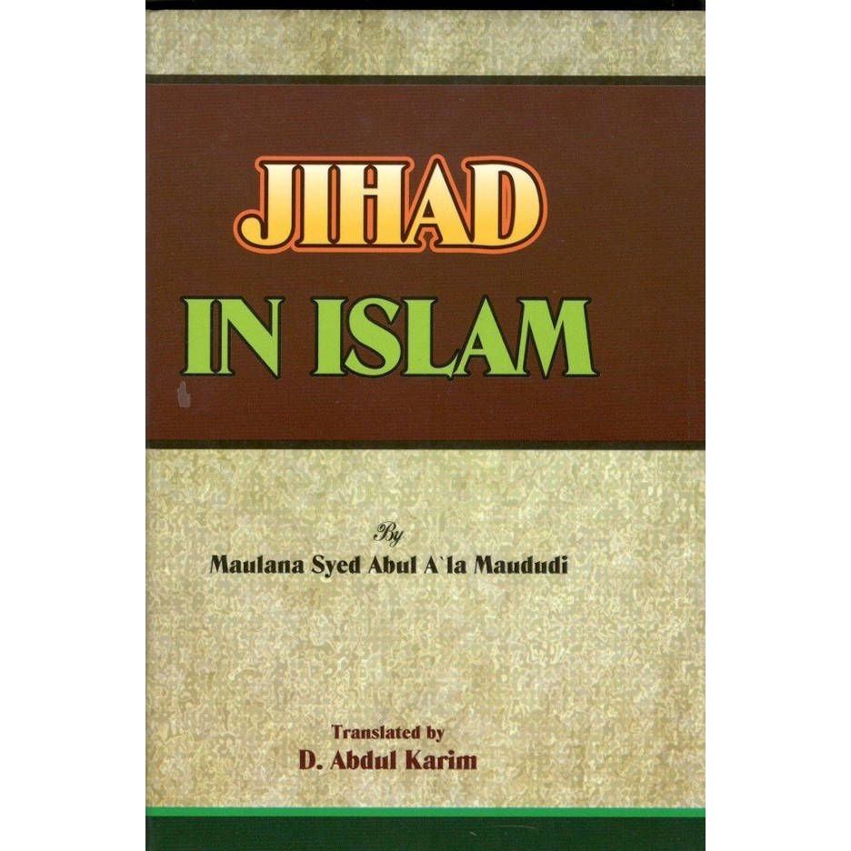 Jihad in Islam (HB) by: Maulana Sayyid Abul Ala Maududi