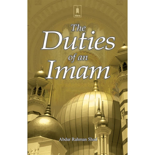 Duties of an Imam by: Abdur Rehman Shad
