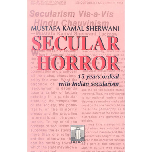 Secular Horror: 15 years ordeal with Indian secularism (PB) by: Mustafa Kamal Sherwani