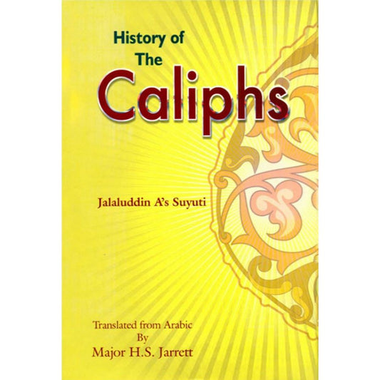 History of The Caliphs (HB) by: Jalaluddin as Suyuti