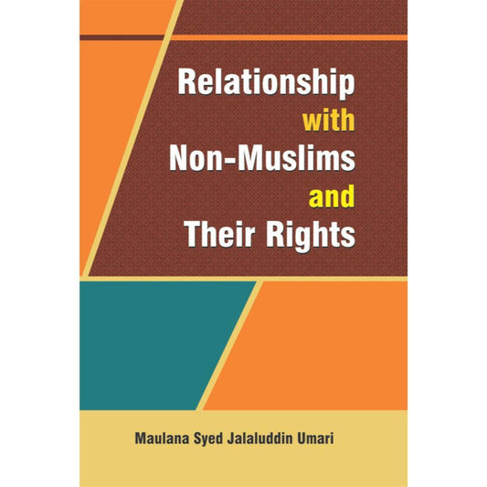 Relationship with Non Muslims and their Rights (HB) by: Maulana Sayyid Jalaluddin Umari