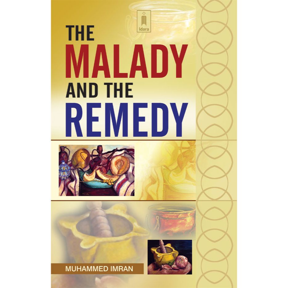 Malady and the Remedy by: Muhammad Imran