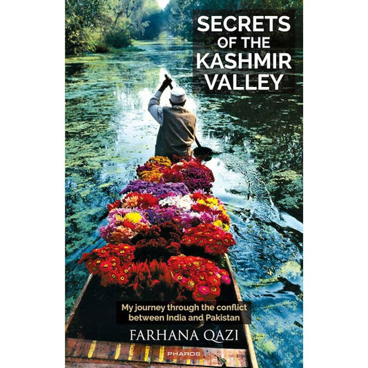Secrets of the Kashmir Valley: My journey through the conflict between India and Pakistan (PB)