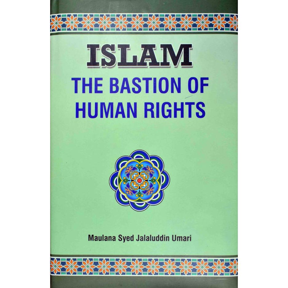Islam the Bastion of Human Rights (HB) by: Maulana Sayyid Jalaluddin Umari