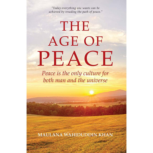 The Age of Peace (PB) by: Maulana Wahiduddin Khan