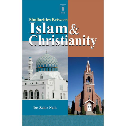 Similarities between Islam and Christianity by: Dr. Zakir Naik