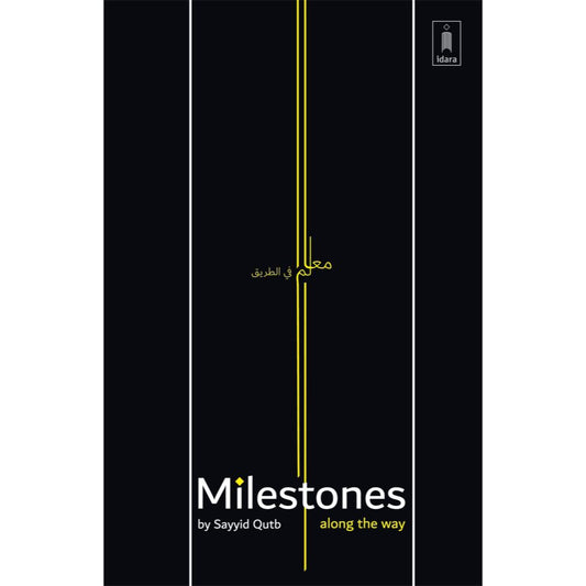Milestones | along the way by: Sayyid Qutb