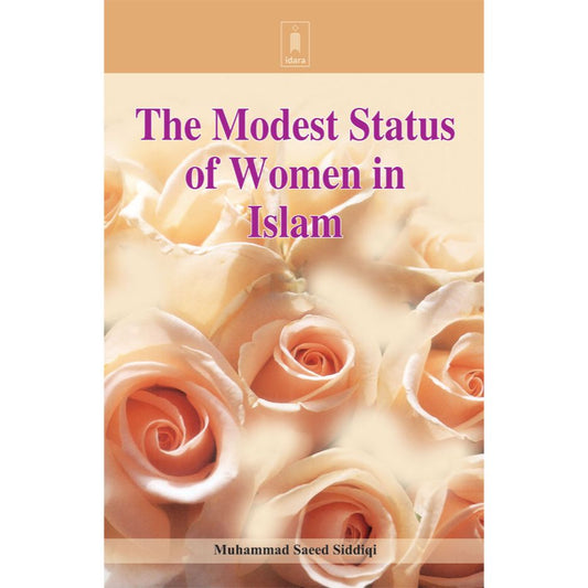 Modest Status of Women in Islam by: Muhammad Saeed Siddiqi