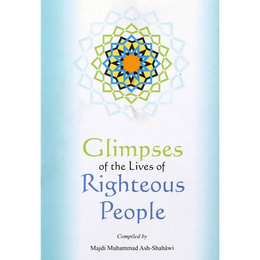 Glimpses of the Lives of Righteous People | English (HB) by: Majdi Muhammad Ash-Shahawi
