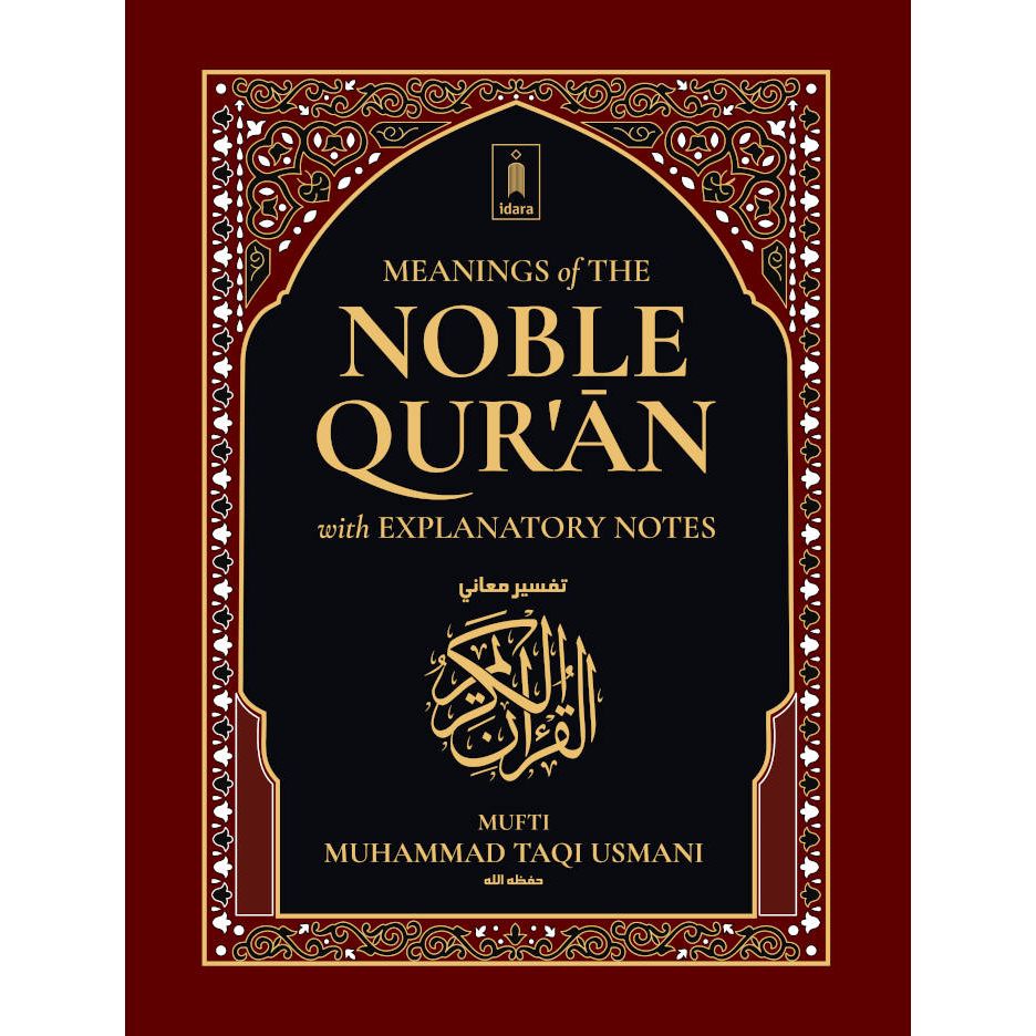 Meanings of the Noble Quran with Explanatory Notes | Complete Quran in 1 Volume, 2 Colour (HB) by: Mufti Muhammad Taqi Usmani (Hafizahullah)