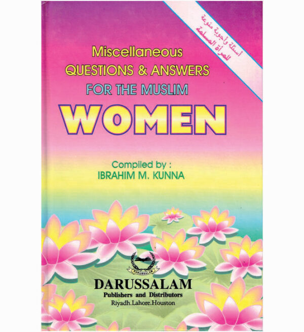 Miscellaneous Questions & Answers For The Muslim Women