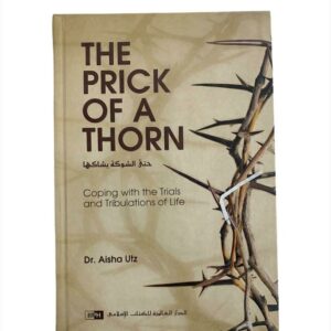 The Prick of a Thorn: Coping with the Trials and Tribulation of Life