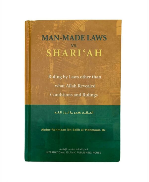 Manmade Laws vs. Shari‘ah: Ruling by Laws Other Than What Allah Revealed