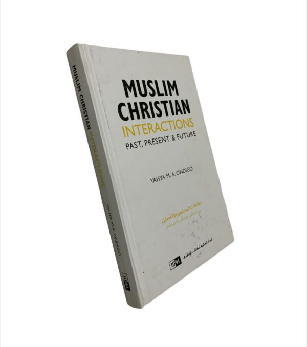 Muslim Christian Interactions – Past, Present & Future