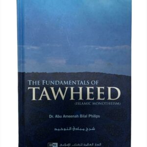 The Fundamentals of Tawheed: Islamic Monotheism