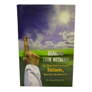 Bearing True Witness Of Islam