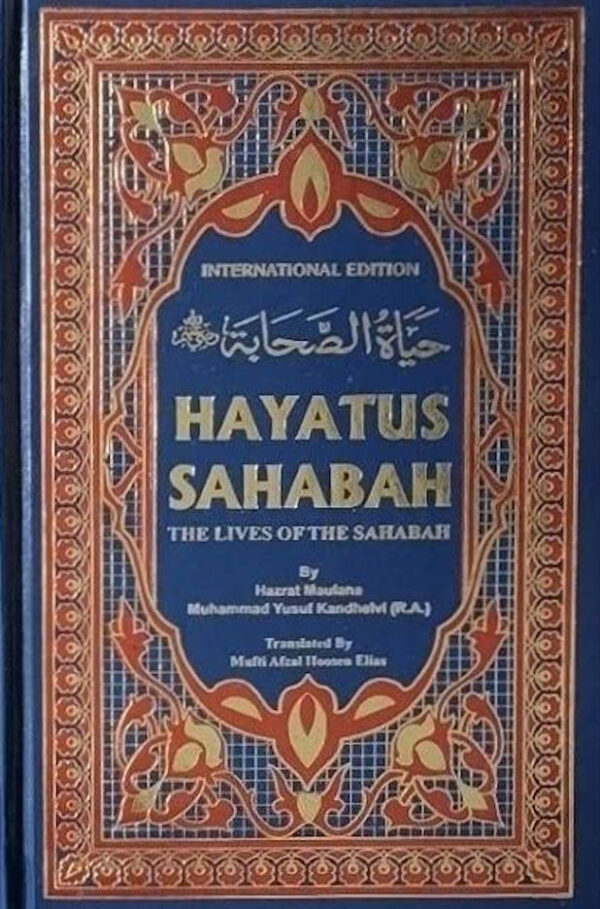 Hayatus Sahabah International Edition – 3 Vols. set | English translation by Mufti Afzal Hoosen Elias (HB) by: Mohammad Yusuf Kandhelvi