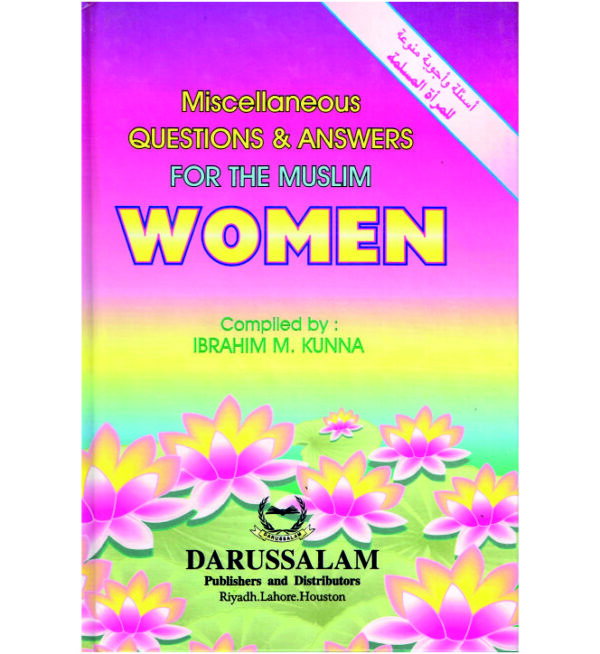 Miscellaneous Questions & Answers For The Muslim Women